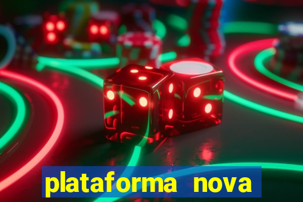 plataforma nova lançada hoje de 10 reais